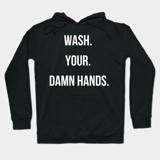 Wash Your Damn Hands Hoodie by Forever December